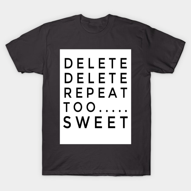 Repeat and Delete T-Shirt by Revered1